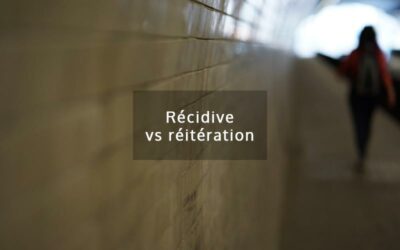 Récidive vs réitération : deux notions distinctes en matière pénale