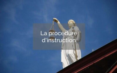 La défense pénale dans le cadre d&rsquo;une procédure d&rsquo;instruction