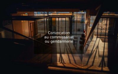Vous êtes convoqué au commissariat ou à la gendarmerie ?