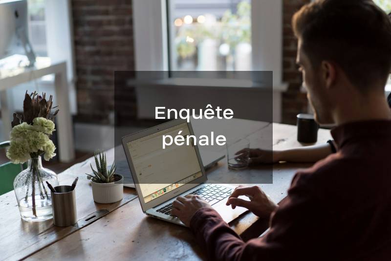 Combien de temps dure une enquête pénale ?