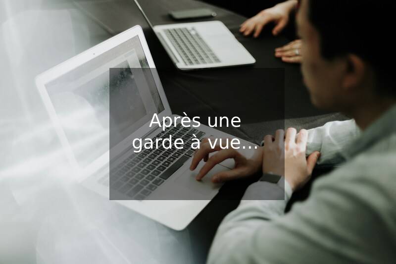 Que se passe-t-il après une garde à vue ?